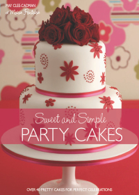 صورة الغلاف: Sweet and Simple Party Cakes 9780715326879