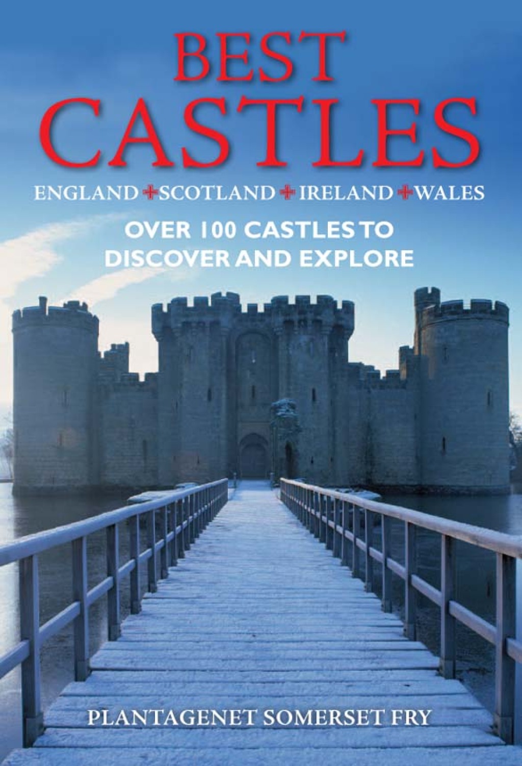 Best Castles –  England, Ireland, Scotland, Wales The Essential Guide for Visiting and Enjoying