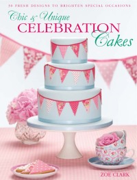 表紙画像: Chic & Unique Celebration Cakes 9781446301715