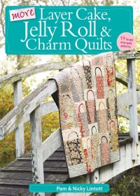 Cover image: More Layer Cake, Jelly Roll & Charm Quilts 9780715338988