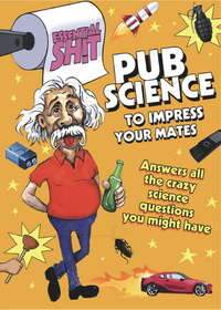 صورة الغلاف: Essential Shit - Pub Science to Impress your Mates 9781446300442