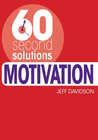 صورة الغلاف: 60 Second Solutions: Motivation 9781446300466