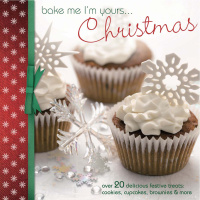 Cover image: Bake Me I'm Yours ... Christmas 9781446300602