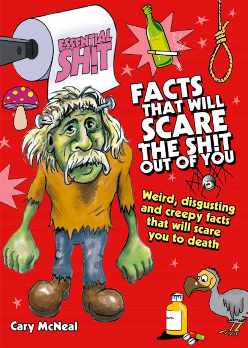 Essential Shit – Facts That Will Scare the Total Shit Out of You!