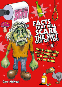 Imagen de portada: Essential Shit - Facts That Will Scare the Total Shit Out of You! 9781446300411