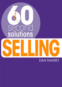 Omslagafbeelding: 60 Second Solutions: Selling 9781446355121