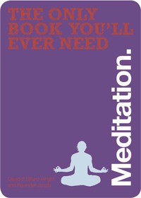 表紙画像: The Only Book You'll Ever Need - Meditation 9781446301395