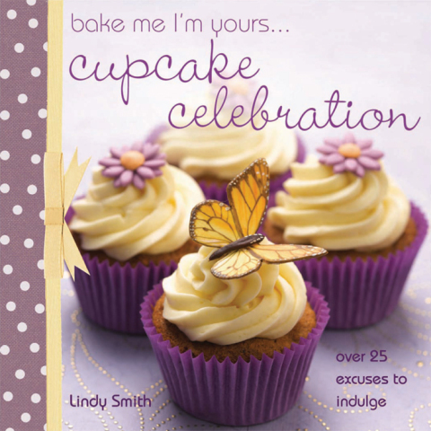 Bake Me I'm Yours . . . Cupcake Celebration: Over 25 Excuses to Indulge - FULL INSTANT DOWNLOAD | PDF DOCX EPUB