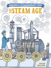 表紙画像: Amazing & Extraordinary Facts - Steam Age 9781446301937