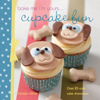 Omslagafbeelding: Bake Me I'm Yours . . . Cupcake Fun 9781446302422