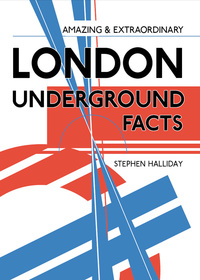 表紙画像: Amazing & Extraordinary London Underground Facts 9780715332771