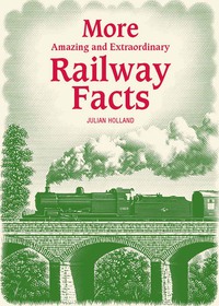Cover image: More Amazing & Extraordinary Railway Facts 9780715336229