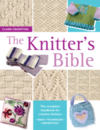 Imagen de portada: The Knitter's Bible 9780715317990