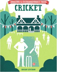 Omslagafbeelding: Amazing & Extraordinary Facts: Cricket 9781446302507
