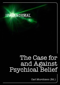 Cover image: The Case for and Against Psychical Belief 9781446357705