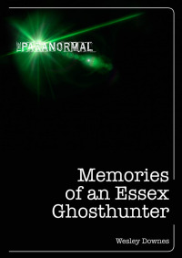 صورة الغلاف: Memories of an Essex Ghosthunter 9781846741609