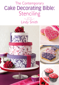 Cover image: The Contemporary Cake Decorating Bible: Stenciling 9781446358641