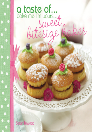 Imagen de portada: A Taste of . . . Bake Me I'm Yours . . . Sweet Bitesize Bakes 9781446358726