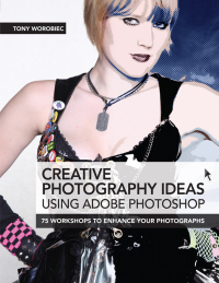 Imagen de portada: Creative Photography Ideas: Using Adobe Photoshop 9781446358825
