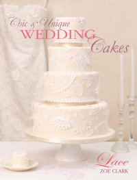 Titelbild: Chic & Unique Wedding Cakes: Lace 9781446359037