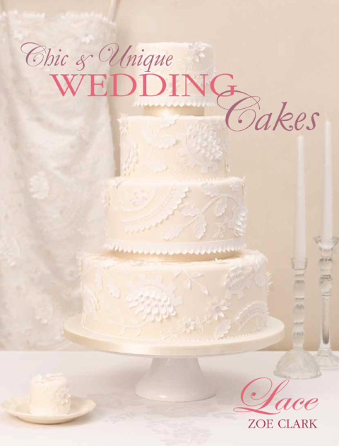 Chic & Unique Wedding Cakes: Lace: An elegant cake decorating project - FULL INSTANT DOWNLOAD | PDF DOCX EPUB