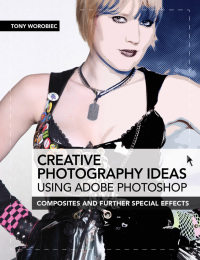 Cover image: Creative Photography Ideas: Using Adobe Photoshop 9781446359815
