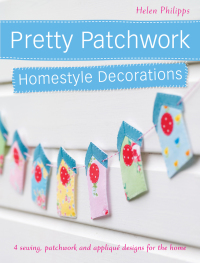 Cover image: Pretty Patchwork Homestyle Decorations 9781446359846
