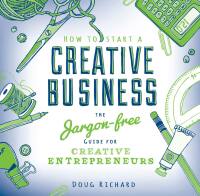صورة الغلاف: How to Start a Creative Business 9781446302736