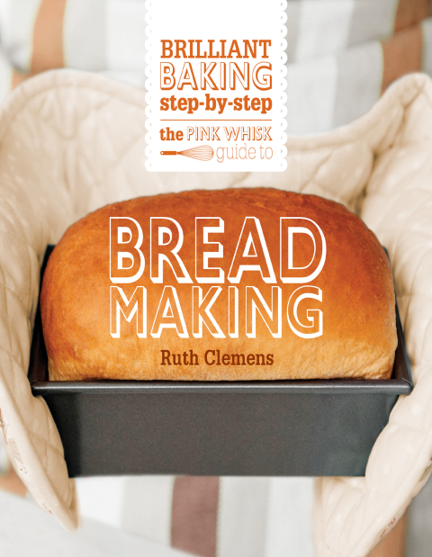 The Pink Whisk Guide to Bread Making: Brilliant Baking Step-by-Step - FULL INSTANT DOWNLOAD | PDF DOCX EPUB