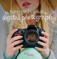 Imagen de portada: The Busy Girl's Guide to Digital Photography 9781446303160
