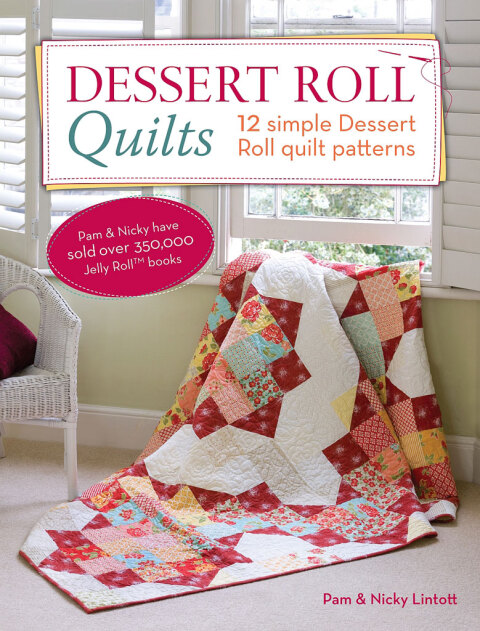 Dessert Roll Quilts: 12 Simple Dessert Roll Quilt Patterns - FULL INSTANT DOWNLOAD | PDF DOCX EPUB