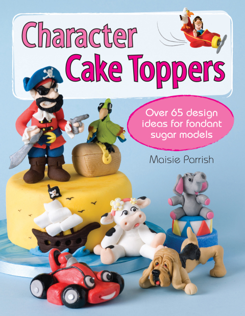 Character Cake Toppers: Over 65 designs for sugar fondant models - FULL INSTANT DOWNLOAD | PDF DOCX EPUB