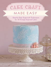 Imagen de portada: Cake Craft Made Easy 9781446302910
