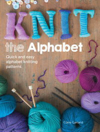 表紙画像: Knit the Alphabet 9781446303818