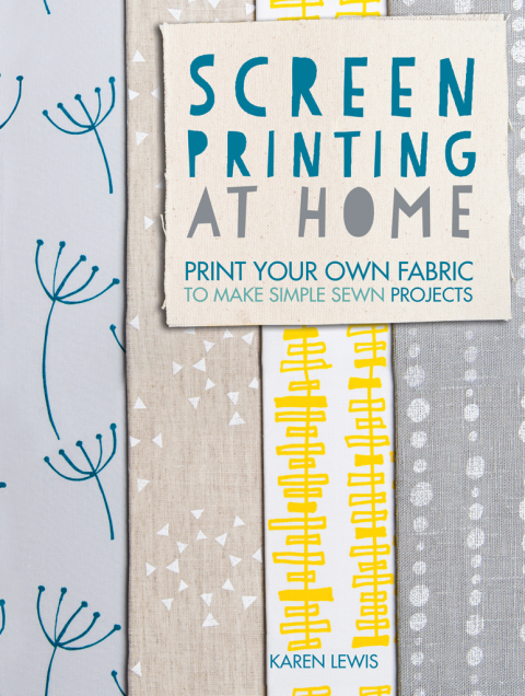Screen Printing at Home: Print Your Own Fabric to Make Simple Sewn Projects - FULL INSTANT DOWNLOAD | PDF DOCX EPUB