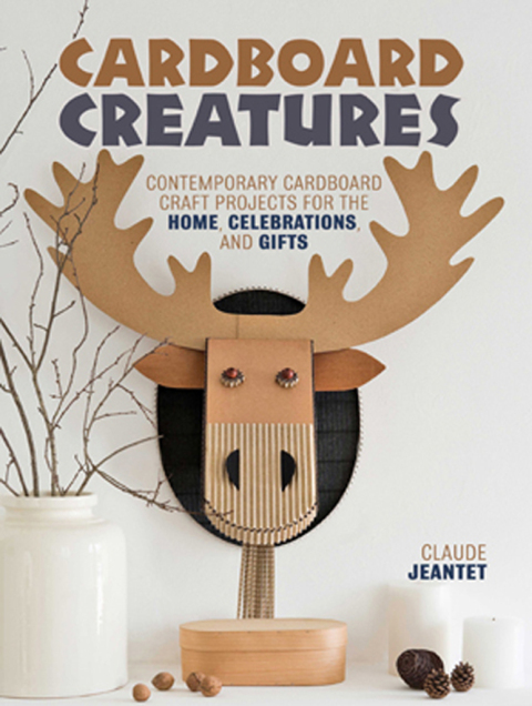 Cardboard Creatures: Contemporary Cardboard Craft Projects for the Home, Celebrations, and Gifts - FULL INSTANT DOWNLOAD | PDF DOCX EPUB