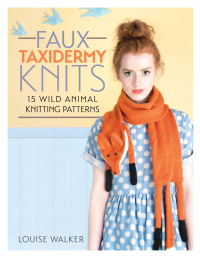 Cover image: Faux Taxidermy Knits 9781446304532