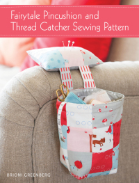 Cover image: Fairytale Pincushion and Thread Catcher Sewing Pattern 9781446367353