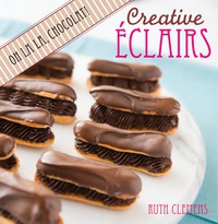 Cover image: Creative Eclairs: Oh La La, Chocolat! 9781446367551