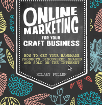 表紙画像: Online Marketing for Your Craft Business 9781446304891