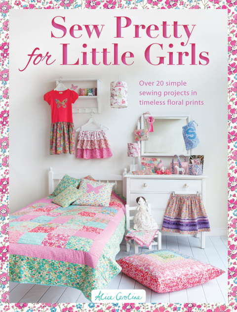 Sew Pretty for Little Girls: Over 20 Simple Sewing Projects in Timeless Floral Prints - FULL INSTANT DOWNLOAD | PDF DOCX EPUB