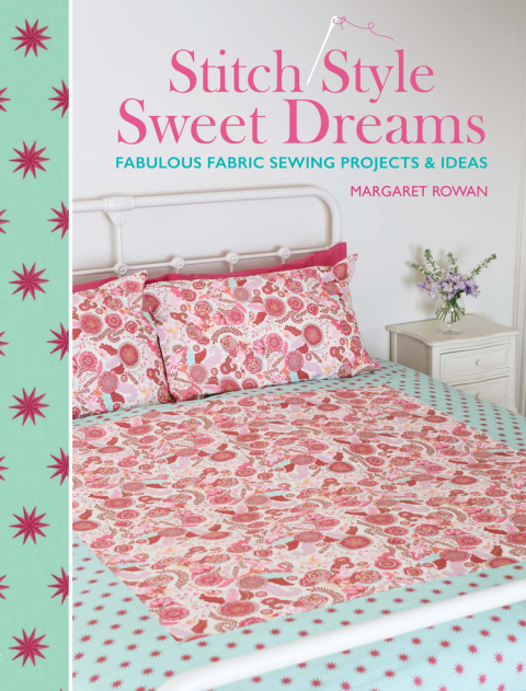 Stitch Style Sweet Dreams: Fabulous Fabric Sewing Projects & Ideas - FULL INSTANT DOWNLOAD | PDF DOCX EPUB