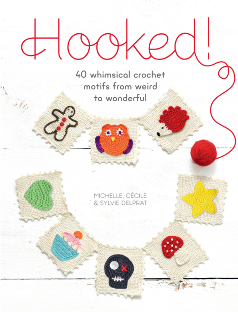 Hooked!: 40 Whimsical Crochet Motifs from Weird to Wonderful - FULL INSTANT DOWNLOAD | PDF DOCX EPUB