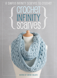 Omslagafbeelding: Crochet Infinity Scarves 9781446305249