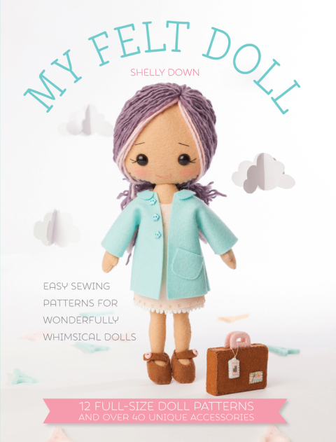 My Felt Doll: Easy Patterns for Wonderfully Whimsical Dolls - FULL INSTANT DOWNLOAD | PDF DOCX EPUB