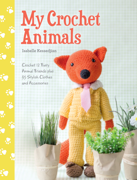 My Crochet Animals: Crochet 12 Furry Animal Friends plus 35 Stylish Clothes and Accessories - FULL INSTANT DOWNLOAD | PDF DOCX EPUB