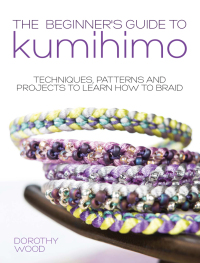 صورة الغلاف: The Beginner's Guide to Kumihimo 9781446305935