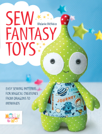 صورة الغلاف: Sew Fantasy Toys 9781446306000