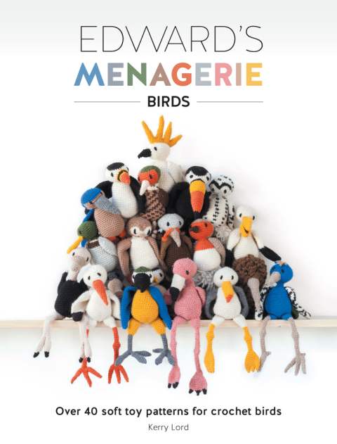 Edward's Menagerie: Birds: Over 40 Soft Toy Patterns for Crochet Birds - FULL INSTANT DOWNLOAD | PDF DOCX EPUB