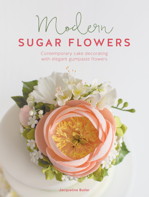 Modern Sugar Flowers: Contemporary Cake Decorating with Elegant Gumpaste Flowers - FULL INSTANT DOWNLOAD | PDF DOCX EPUB
